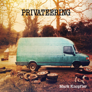 Mark Knopfler - Privateering Mark Knopfler - Privateering