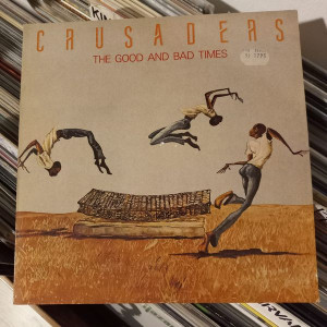 Crusaders - The Good And Bad Times