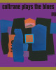 John Coltrane - Coltrane Plays The Blues