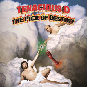 Tenacious D - Pick Of Destiny Tenacious D - Pick Of Destiny