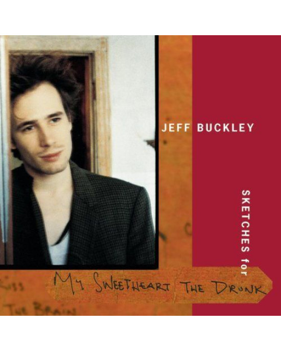 Jeff Buckley - Sketches For My Sweetheart The Drunk Jeff Buckley - Sketches For My Sweetheart The Drunk