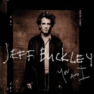 Jeff Buckley - You And I Jeff Buckley - You And I