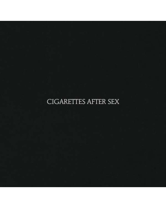 Cigarettes After Sex - Cigarettes After Sex Cigarettes After Sex - Cigarettes After Sex