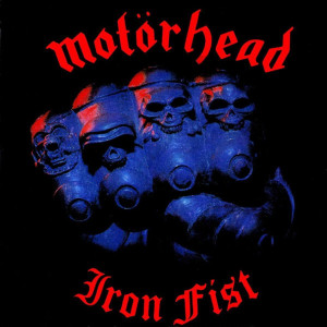 Motörhead - Iron Fist Motörhead - Iron Fist