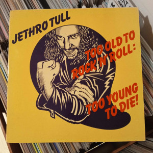 Jethro Tull - Too Old To Rock N' Roll: Too Young To Die!