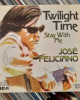 Jose Feliciano - Twilight Time / Stay With Me - 45'lik Jose Feliciano - Twilight Time / Stay With Me - 45'lik