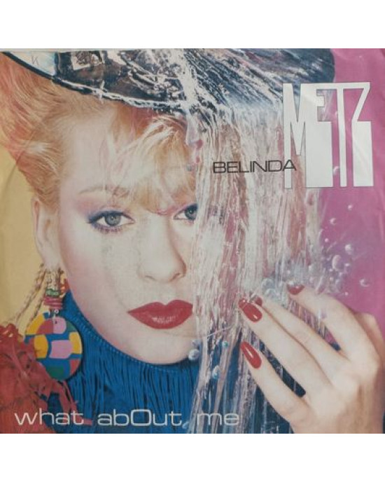 Belinda Metz – What About Me - 45'lik Belinda Metz – What About Me - 45'lik