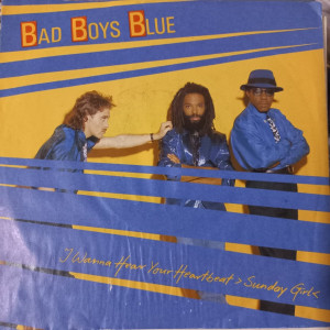 Bad Boys Blue - I Wanna Hear Your Heartbeat - 45'lik