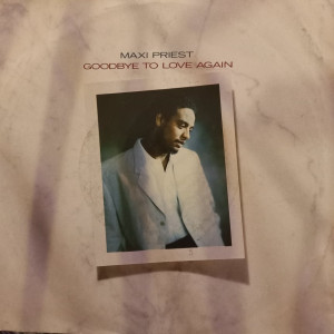 Maxi Priest - Goodbye To Love Again - 45'lik