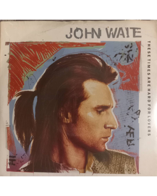 John Waite - These Times Are Hard For Lovers - 45'lik