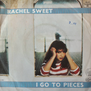 Rachel Sweet - I Go To Pieces - 45'lik