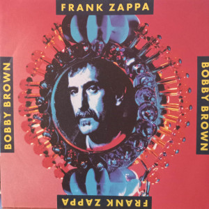Frank Zappa - Bobby Brown - 45'lik