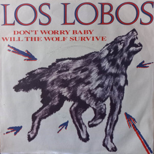 Los Lobos - Don't Worry Baby  - 45'lik