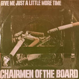 Chairmen Of The Board - Give Me Just A Little More Time - 45'lik