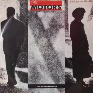 The Motors - Love And Loneliness - 45'lik The Motors - Love And Loneliness - 45'lik
