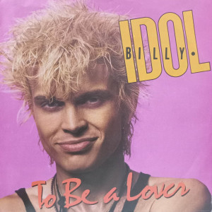 Billy Idol - To Be A Lover - 45'lik Billy Idol - To Be A Lover - 45'lik