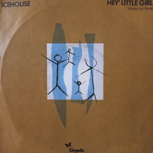 Icehouse - Hey' Little Girl - 45'lik