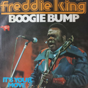 Freddie King - Boogie Bump - 45'lik Freddie King - Boogie Bump - 45'lik