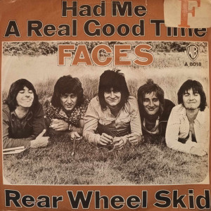 Faces - Had Me A Real Good Time / Rear Wheel Skid - 45'lik Faces - Had Me A Real Good Time / Rear Wheel Skid - 45'lik