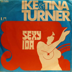 Ike & Tina Turner - Sexy Ida - 45'lik Ike & Tina Turner - Sexy Ida - 45'lik
