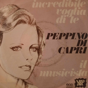 Peppino Di Capri - Incredibile Voglia Di Te - 45'lik - 1979,Türkiye