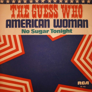 The Guess Who - American Woman / No Sugar Tonight - 45'lik - 1970, TÜrkiye The Guess Who - American Woman / No Sugar Tonight - 45'lik - 1970, TÜrkiye