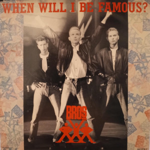 Bros - When Will I Be Famous?- 45'lik Bros - When Will I Be Famous?- 45'lik