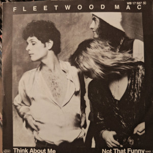 Fleetwood Mac - Think About Me / Not That Funny - 45'lik Fleetwood Mac - Think About Me / Not That Funny - 45'lik