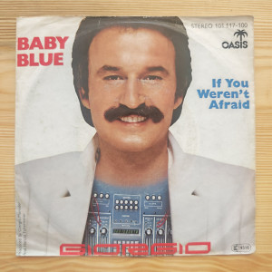 Giorgio Moroder - Baby Blue / If You Weren't Afraid - 45’lik