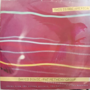 David Bowie & Pat Metheny Group – This Is Not America - 45'lik David Bowie & Pat Metheny Group – This Is Not America - 45'lik
