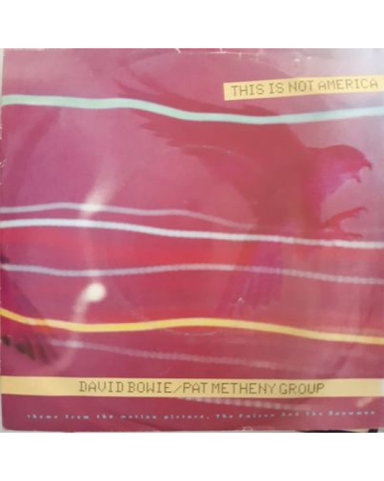 David Bowie & Pat Metheny Group – This Is Not America - 45'lik