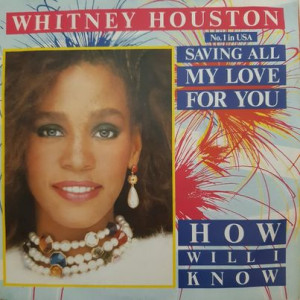 Whitney Houston - Saving All My Love For You - 45'lik Whitney Houston - Saving All My Love For You - 45'lik