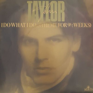 John Taylor – I Do What I Do... (Theme For 9½ Weeks) - 45'lik John Taylor – I Do What I Do... (Theme For 9½ Weeks) - 45'lik