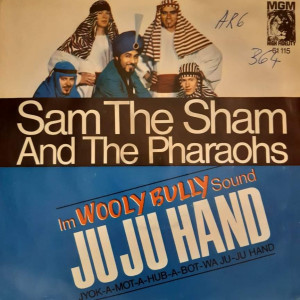 Sam The Sham And The Pharaohs – Ju Ju Hand - 45'lik Sam The Sham And The Pharaohs – Ju Ju Hand - 45'lik