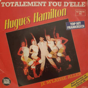 Hugues Hamilton – Totalement Fou D'Elle - 45'lik