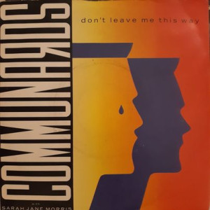 Communards & Sarah Jane Morris – Don't Leave Me This Way - 45'lik
