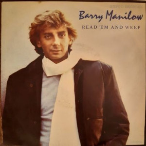 Barry Manilow – Read 'Em And Weep - 45'lik Barry Manilow – Read 'Em And Weep - 45'lik