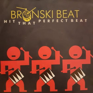 Bronski Beat – Hit That Perfect Beat - 45'lik Bronski Beat – Hit That Perfect Beat - 45'lik