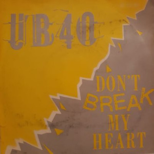 UB40 - Don't Break My Heart - 45'lik UB40 - Don't Break My Heart - 45'lik