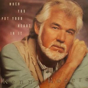 Kenny Rogers - When You Put Your Heart In It - 45'lik Kenny Rogers - When You Put Your Heart In It - 45'lik