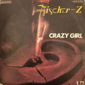 Fischer-Z – Crazy Girl - 45'lik