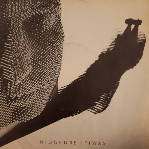 Midge Ure – If I Was - 45'lik Midge Ure – If I Was - 45'lik
