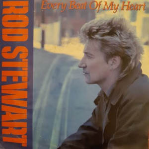 Rod Stewart - Every Beat Of My Heart - 45'lik