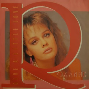 Roxanne – Give A Little Bit Love - 45'lik Roxanne – Give A Little Bit Love - 45'lik