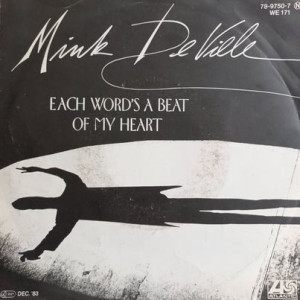 Mink DeVille ‎– Each Word's A Beat Of My Heart - 45'lik