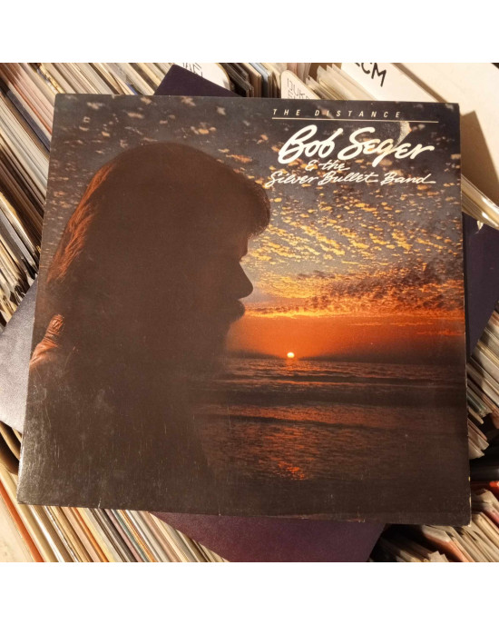 Bob Seger And The Silver Bullet Band - The Distance Bob Seger And The Silver Bullet Band - The Distance