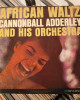 Cannonball Adderley And His Orchestra - African Waltz - 1961, ABD Cannonball Adderley And His Orchestra - African Waltz - 1961, ABD