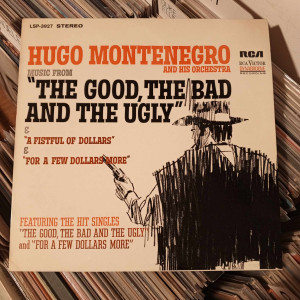 Hugo Montenegro And His Orchestra - Music From "A Fistful Of Dollars" & "For A Few Dollars More" & "The Good, The Bad And The Ugly"
