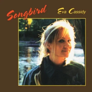 Eva Cassidy - Songbird Eva Cassidy - Songbird
