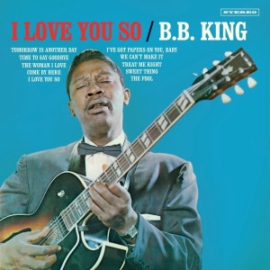 B.B. King - I Love You So + 2 Bonus Tracks!